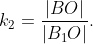 [tex]k_2=\frac{\left | BO \right |}{\left | B_1O \right |}.[/tex]